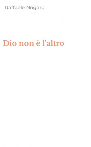 Dio non &egrave; l'altro
