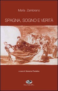Spagna, sogno e verit&agrave;
