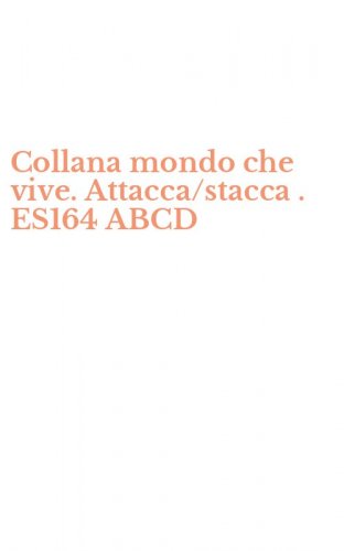 Collana mondo che vive. Attacca/stacca . ES164 ABCD