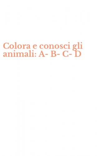 Colora e conosci gli animali: A-B-C-D