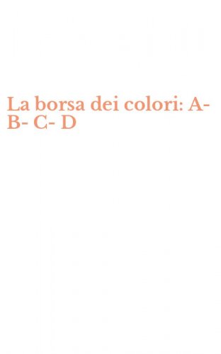 La borsa dei colori: A-B-C-D