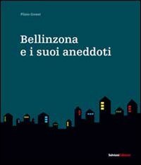 Bellinzona e i suoi aneddoti