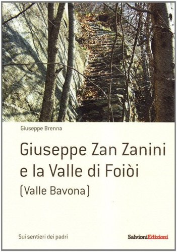 Giuseppe Zan Zanini e la Valle di Foi&ograve;i