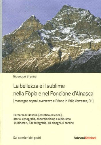 La bellezza e il sublime nella F&ouml;pia e nel Poncione d'Alnasca. (Montagne Sopra Lavertezzo e Brione in Valle Verzasca, CH)