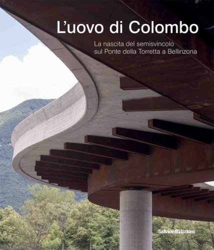 L'uovo di Colombo. La nascita del semisvincolo sul Ponte della Torretta a Bellinzona