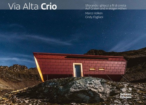 Via Alta Crio. Sfiorando i ghiacci a fil di cresta