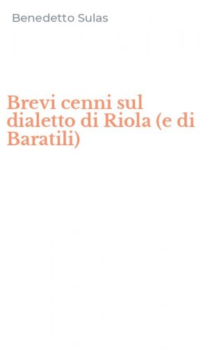 Brevi cenni sul dialetto di Riola (e di Baratili)