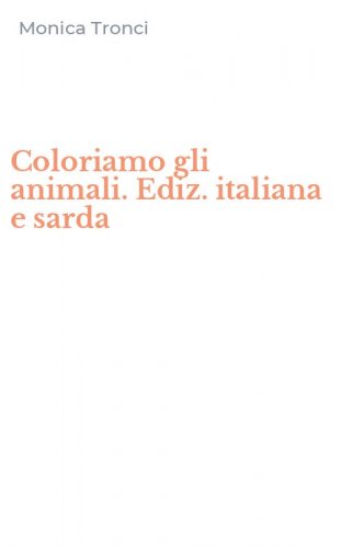 Coloriamo gli animali. Ediz. italiana e sarda