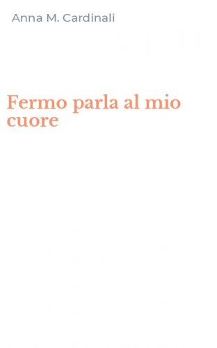 Fermo parla al mio cuore