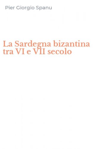 La Sardegna bizantina tra VI e VII secolo