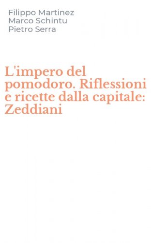 L'impero del pomodoro. Riflessioni e ricette dalla capitale: Zeddiani