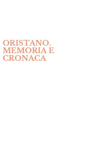 ORISTANO. MEMORIA E CRONACA