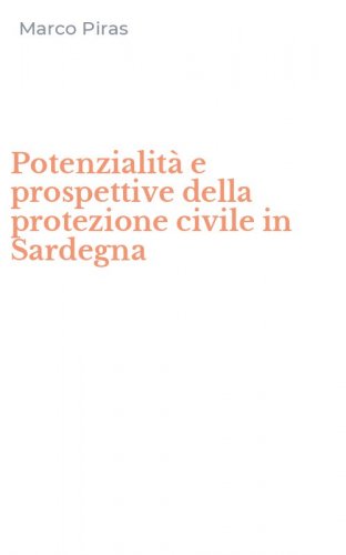 Potenzialit&agrave; e prospettive della protezione civile in Sardegna