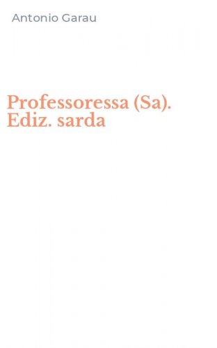 Professoressa (Sa). Ediz. sarda