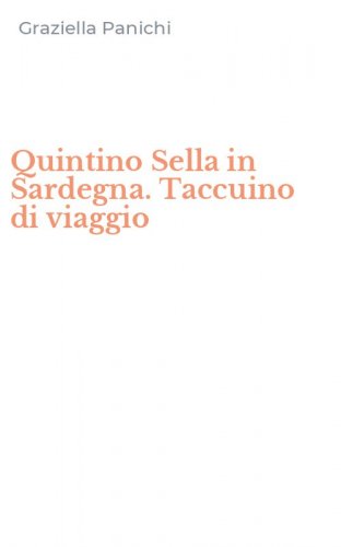 Quintino Sella in Sardegna. Taccuino di viaggio