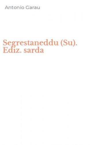 Segrestaneddu (Su). Ediz. sarda