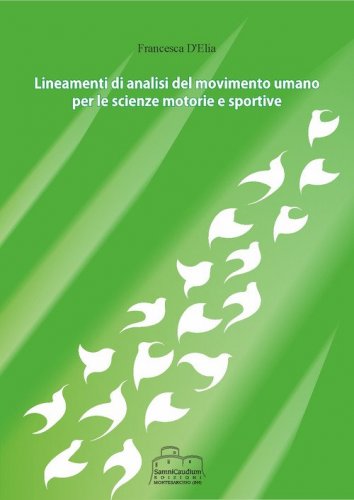 Lineamenti di analisi del movimento umano per le scienze motorie e sportive