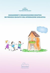 Management e organizzazione didattica nei processi educativi dell'integrazione scolastica