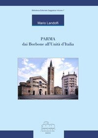 Parma dai Borbone all'unit&agrave;