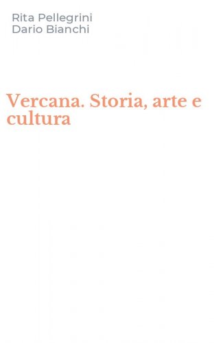 Vercana. Storia, arte e cultura