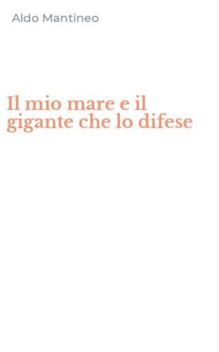 Il mio mare e il gigante che lo difese