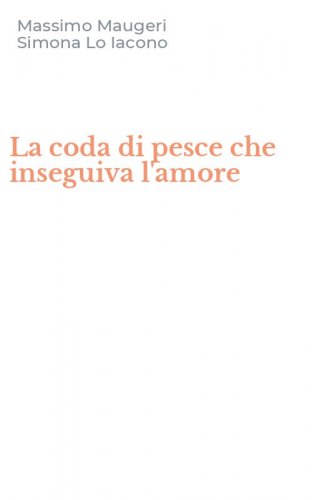 La coda di pesce che inseguiva l'amore