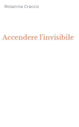Accendere l'invisibile