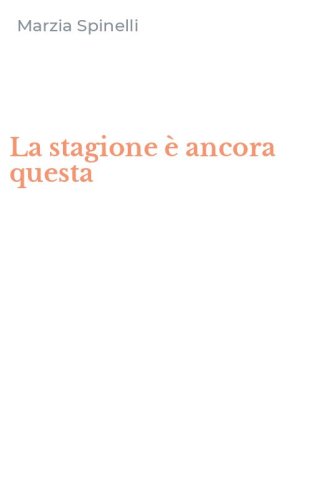 La stagione &egrave; ancora questa