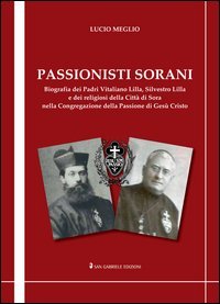 Passionisti sorani. Biografia dei religiosi passionisti della citt&agrave; di Sora