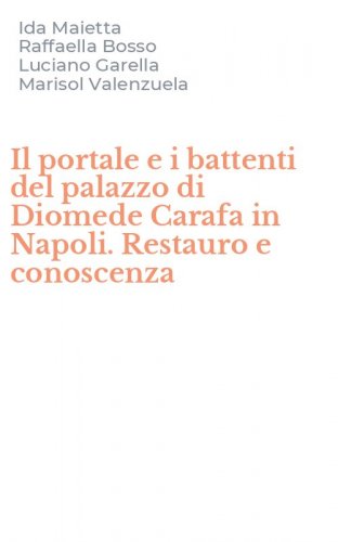 Il portale e i battenti del palazzo di Diomede Carafa in Napoli. Restauro e conoscenza