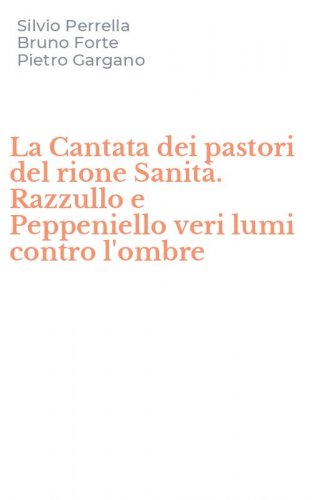 La Cantata dei pastori del rione Sanità. Razzullo e Peppeniello veri lumi contro l'ombre