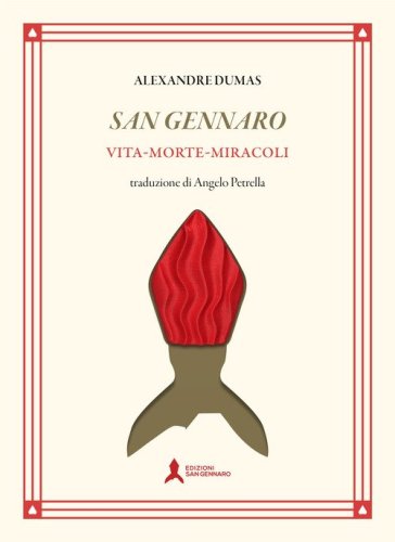 San Gennaro. Vita morte miracoli