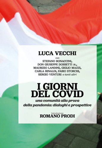 I giorni del Covid. Una comunit&agrave; alla prova della pandemia: dialoghi e prospettive