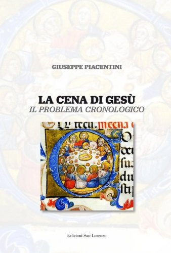 La cena di Ges&ugrave;. Il problema cronologico