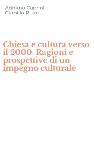Chiesa e cultura verso il 2000. Ragioni e prospettive di un impegno culturale