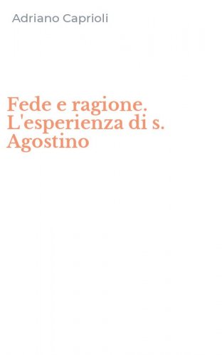 Fede e ragione. L'esperienza di s. Agostino