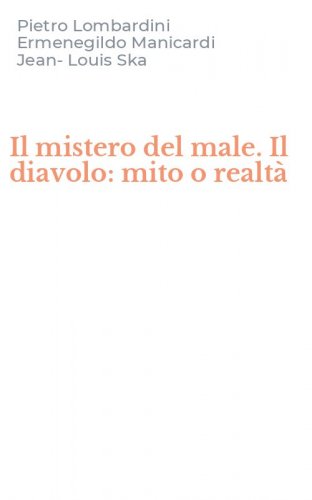 Il mistero del male. Il diavolo: mito o realt&agrave;