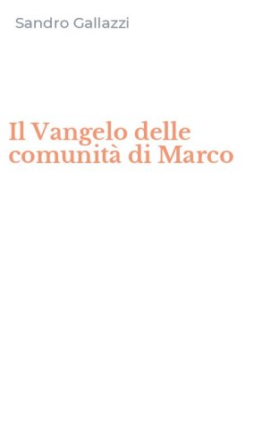 Il Vangelo delle comunit&agrave; di Marco