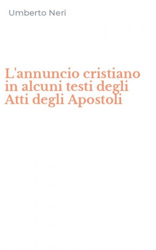 L'annuncio cristiano in alcuni testi degli Atti degli Apostoli