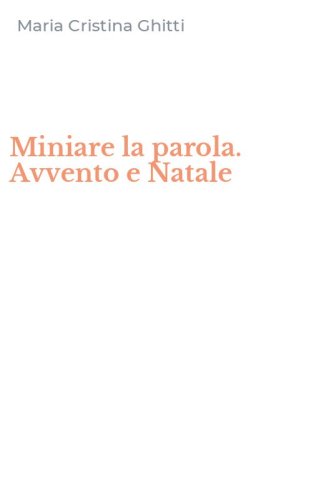 Miniare la parola. Avvento e Natale