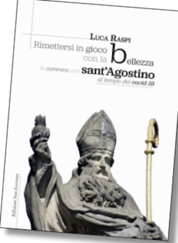 Rimettersi in gioco con la bellezza. In cammino con sant'Agostino al tempo del covid-19