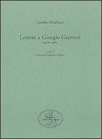 Lettere a Giorgio Caproni (1956-1967)
