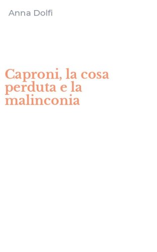 Caproni, la cosa perduta e la malinconia