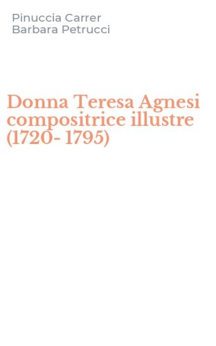 Donna Teresa Agnesi compositrice illustre (1720-1795)