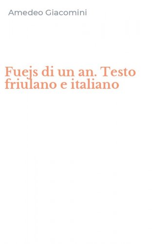 Fuejs di un an. Testo friulano e italiano