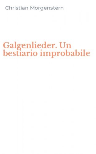 Galgenlieder. Un bestiario improbabile