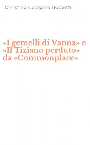 &laquo;I gemelli di Vanna&raquo; e &laquo;Il Tiziano perduto&raquo; da &laquo;Commonplace&raquo;
