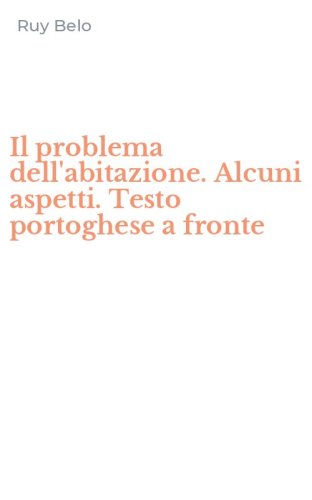 Il problema dell'abitazione. Alcuni aspetti. Testo portoghese a fronte
