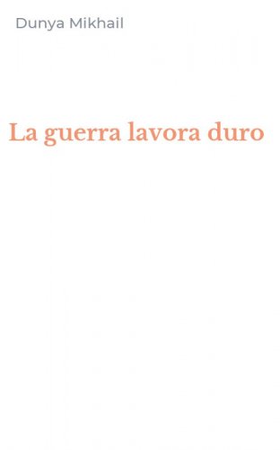 La guerra lavora duro