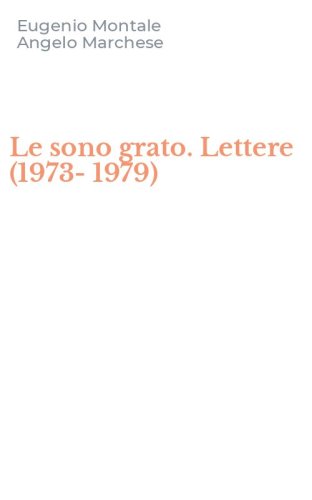 Le sono grato. Lettere (1973-1979)